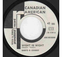 Santo & Johnny / Canned Heat ‎– Wight Is Wight / Same All Over - (juke box) - 45 RPM