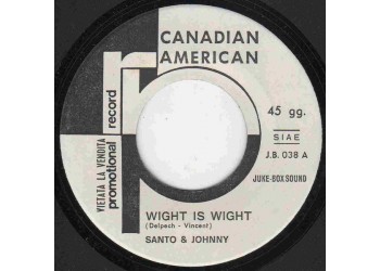 Santo & Johnny / Canned Heat ‎– Wight Is Wight / Same All Over - (juke box) - 45 RPM