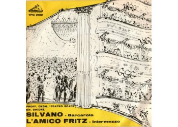 Mascagni*, Professori Orchestra "Teatro Scala"*, Ghione* ‎– Silvano / L'Amico Fritz - 45 RPM