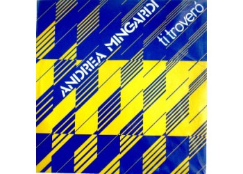 Andrea Mingardi ‎– Ti Troverò - 45 RPM