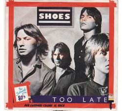 Shoes ‎– Too Late - 45 RPM