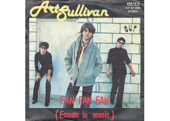 Art Sullivan ‎– Fan Fan Fan (Ecoute La Music) - 45 RPM