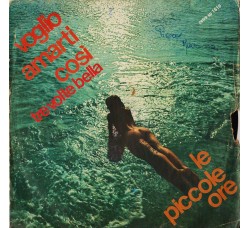 Le Piccole Ore ‎– Voglio Amarti Così - 45 RPM