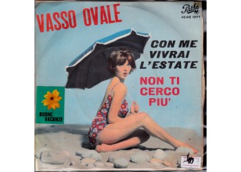 Vasso Ovale ‎– Con Me Vivrai L'Estate / Non Ti Cerco Più - 45 RPM