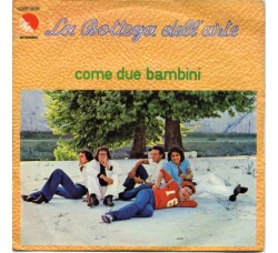 La Bottega Dell'Arte ‎– Come Due Bambini - 45 RPM