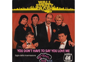 Wall Street Crash ‎– You Don't Have To Say You Love Me - 45 RPM