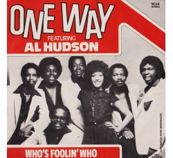 One Way Featuring Al Hudson* ‎– Who's Foolin' Who - 45 RPM