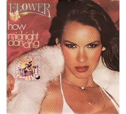 Flower (2) ‎– How / Midnight Dancing - 45 RPM