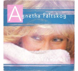 Agnetha Fältskog ‎– I Won't Let You Go - 45 RPM