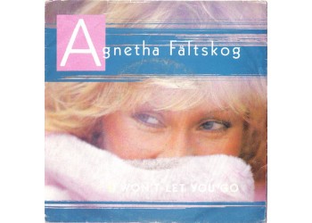 Agnetha Fältskog ‎– I Won't Let You Go - 45 RPM