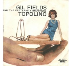 Gil Fields And The Fraternity Brothers ‎– Topolino - 45 RPM