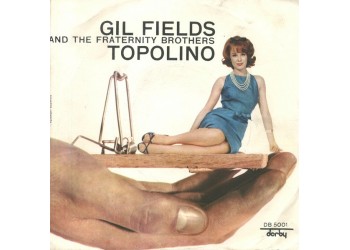 Gil Fields And The Fraternity Brothers ‎– Topolino - 45 RPM