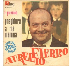 Aurelio Fierro ‎– Preghiera A 'Na Mamma - 45 RPM