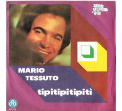 Mario Tessuto ‎– Tipitipitipitì - 45 RPM