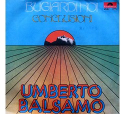 Umberto Balsamo ‎– Bugiardi Noi  - 45 RPM