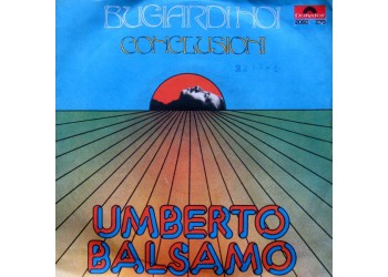 Umberto Balsamo ‎– Bugiardi Noi  - 45 RPM