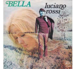 Luciano Rossi ‎– Bella  - 45 RPM