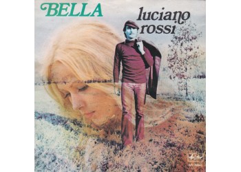 Luciano Rossi ‎– Bella  - 45 RPM