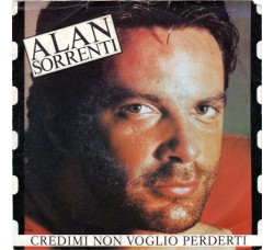 Alan Sorrenti ‎– Credimi Non Voglio Perderti / In Silenzio  - 45 RPM