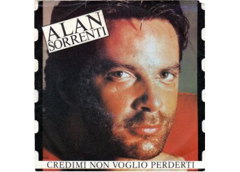 Alan Sorrenti ‎– Credimi Non Voglio Perderti / In Silenzio  - 45 RPM