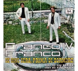 Franco IV Franco I ‎– Se Ogni Sera, Prima Di Dormire - 45 RPM Uscita:1969