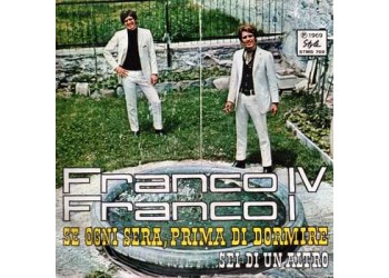 Franco IV Franco I ‎– Se Ogni Sera, Prima Di Dormire - 45 RPM Uscita:1969
