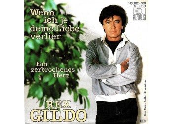 Rex Gildo ‎– Wenn Ich Je Deine Liebe Verlier  - 45 RPM