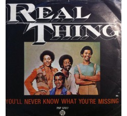 Real Thing* ‎– You'll Never Know What You're Missing - 45 RPM