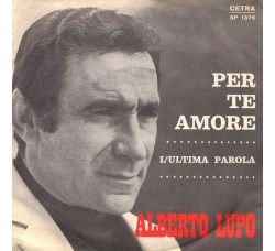 Alberto Lupo ‎– Per Te Amore - 45 RPM