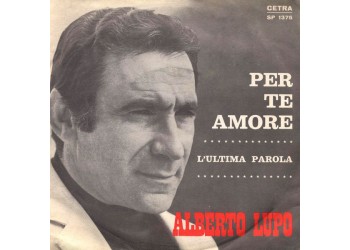 Alberto Lupo ‎– Per Te Amore - 45 RPM
