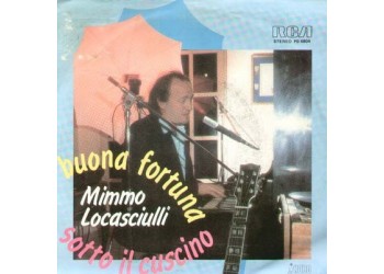 Mimmo Locasciulli ‎– Buona Fortuna / Sotto Il Cuscino - 45 RPM