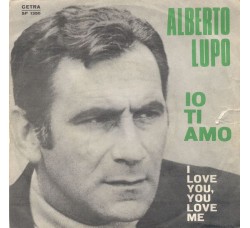 Alberto Lupo ‎– Io Ti Amo (I Love You, You Love Me) - 45 RPM