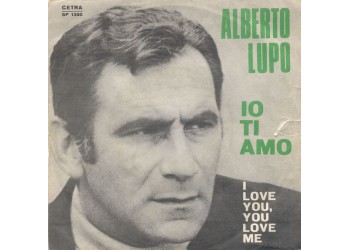 Alberto Lupo ‎– Io Ti Amo (I Love You, You Love Me) - 45 RPM