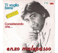 Enzo Malepasso ‎– Ti Voglio Bene / Considerando Che... - 45 RPM