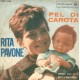 Rita Pavone ‎– Alla Mia Età / Pel Di Carota - 45 RPM