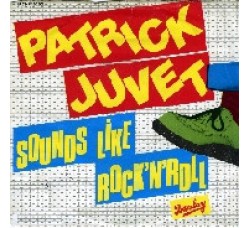 Patrick Juvet ‎– Sounds Like Rock'N'Roll - 45 RPM