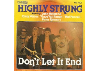 Highly Strung (2) ‎– Don't Let It End - 45 RPM