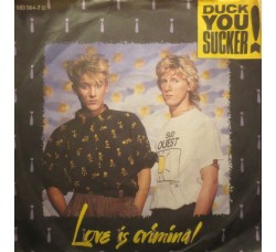 Duck You Sucker ‎– Love Is Criminal - 45 RPM