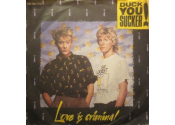 Duck You Sucker ‎– Love Is Criminal - 45 RPM