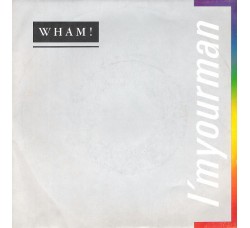 Wham! ‎– I'm Your Man  - 45 RPM