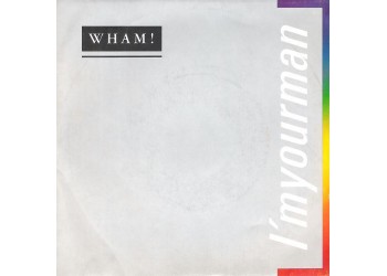 Wham! ‎– I'm Your Man  - 45 RPM