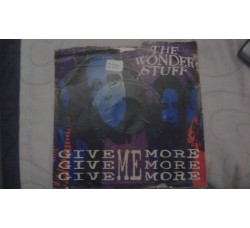 The Wonder Stuff ‎– Give, Give, Give Me More, More, More  - 45 RPM