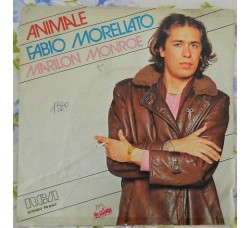 Fabio Morellato ‎– Animale / Marilon Monroe  - 45 RPM