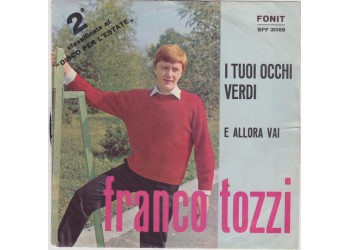 Franco Tozzi ‎– I Tuoi Occhi Verdi  - 45 RPM