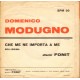 Domenico Modugno ‎– Che Me Ne Importa A Me  - 45 RPM