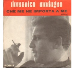 Domenico Modugno ‎– Che Me Ne Importa A Me  - 45 RPM