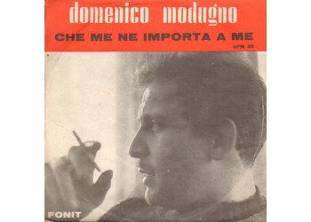 Domenico Modugno ‎– Che Me Ne Importa A Me  - 45 RPM