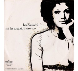 Iva Zanicchi ‎– Mi Ha Stregato Il Viso Tuo  - 45 RPM