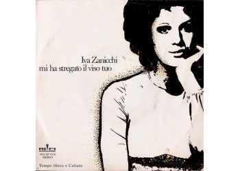Iva Zanicchi ‎– Mi Ha Stregato Il Viso Tuo  - 45 RPM
