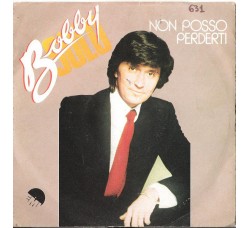 Bobby Solo ‎– Non Posso Perderti  - 45 RPM